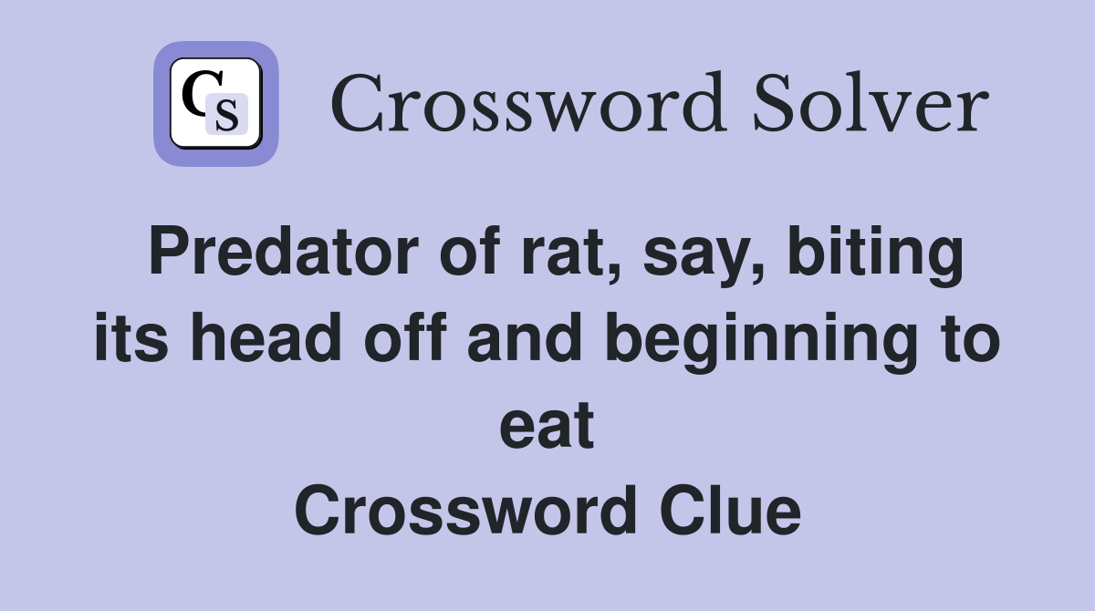 Predator of rat, say, biting its head off and beginning to eat